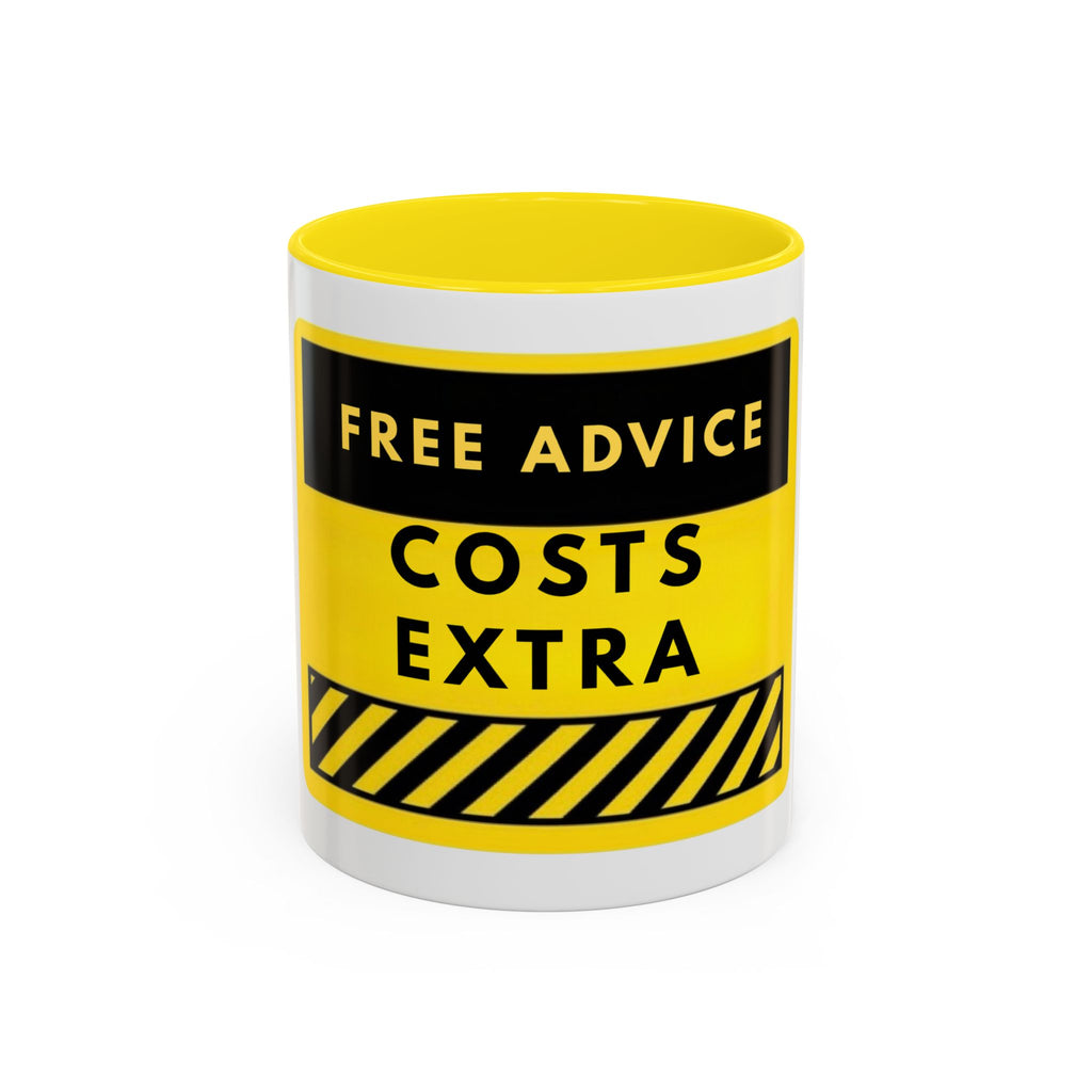 Free Advice Costs Extra Coffee Mug — Funny Yellow Warning Accent Mug (11/15oz)