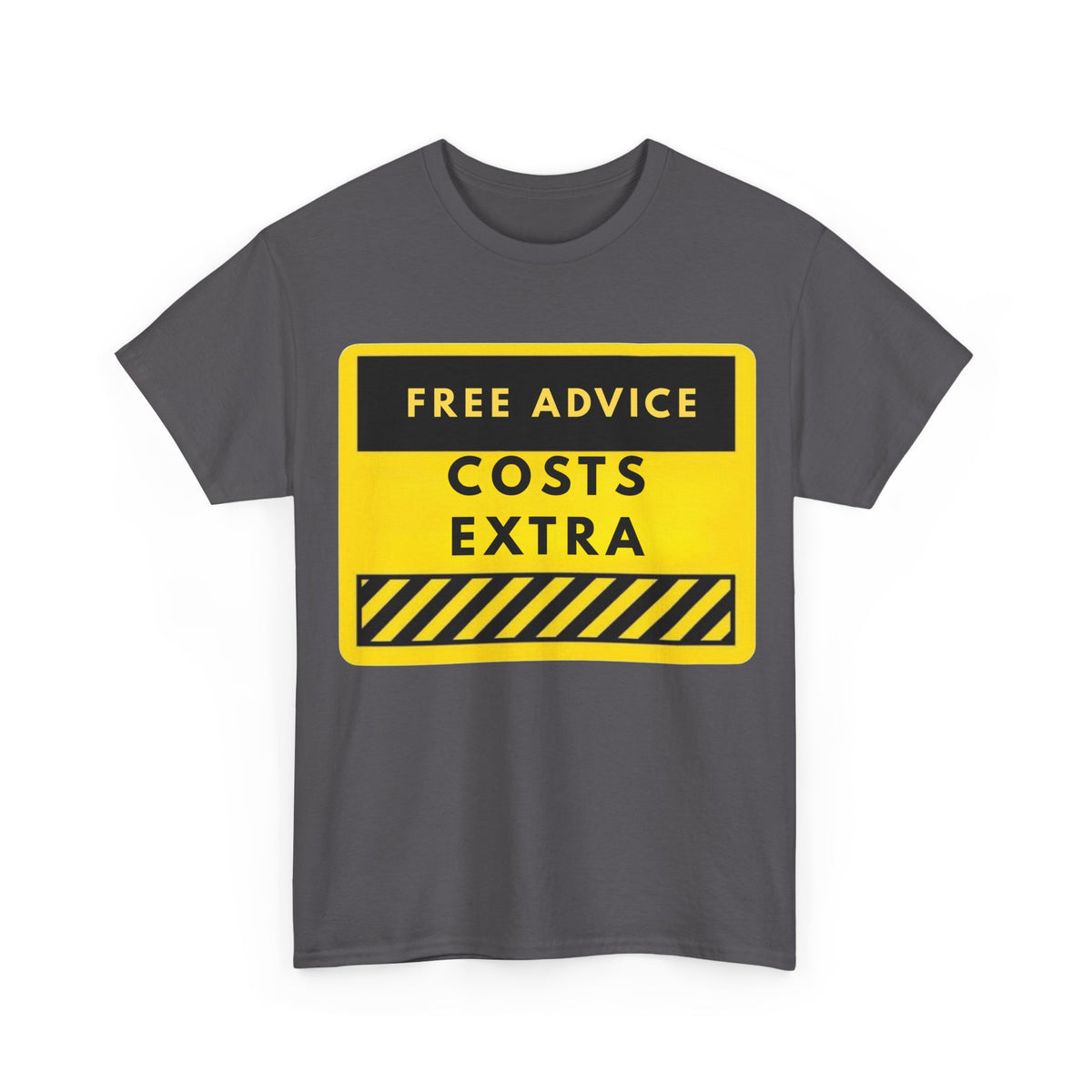 Free Advice Costs Extra T‑Shirt — Funny Warning Sign Tee