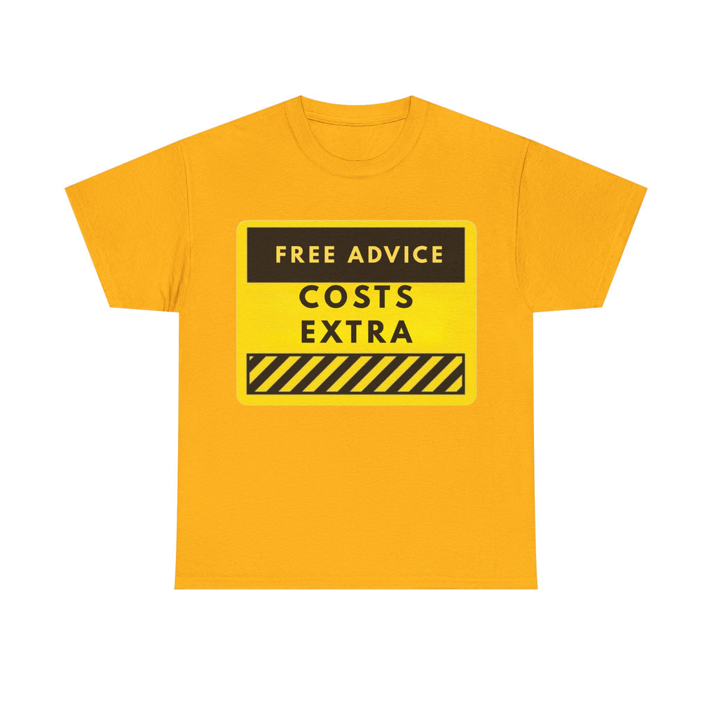 Free Advice Costs Extra T‑Shirt — Funny Warning Sign Tee