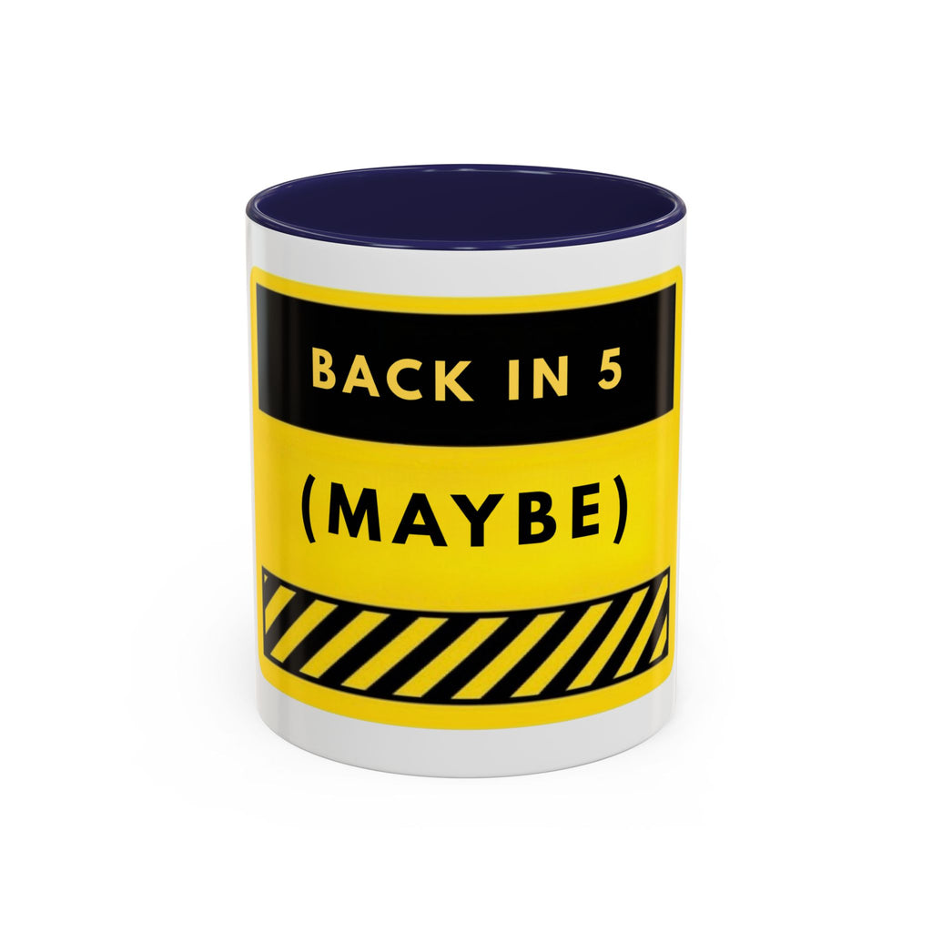 Back in 5 (Maybe) Accent Coffee Mug — Funny Yellow Break Room Office Mug