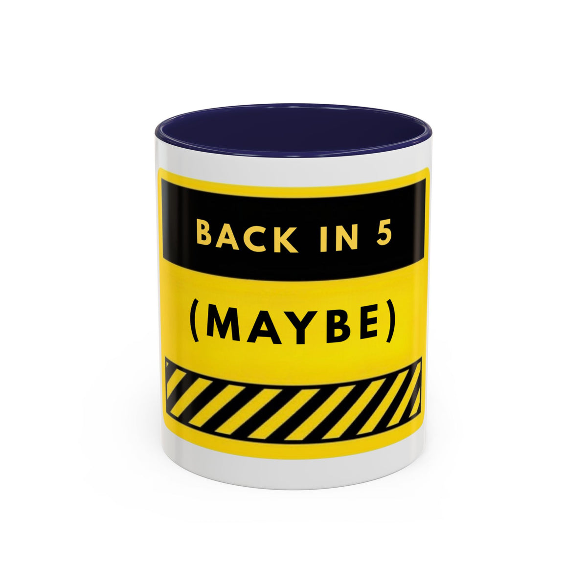 Back in 5 (Maybe) Accent Coffee Mug — Funny Yellow Break Room Office Mug