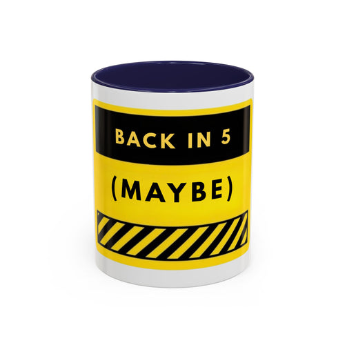 Back in 5 (Maybe) Accent Coffee Mug — Funny Yellow Break Room Office Mug