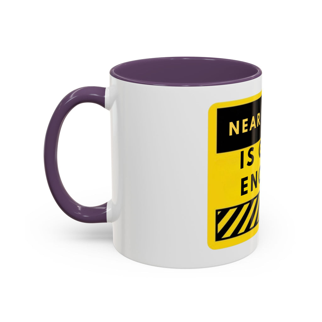 Near Enough Is Good Enough Coffee Mug — Funny Yellow Caution Quote Accent Mug