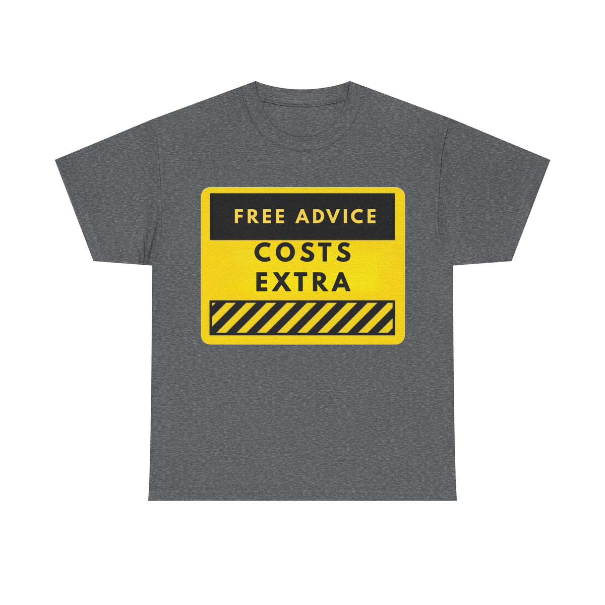 Free Advice Costs Extra T‑Shirt — Funny Warning Sign Tee