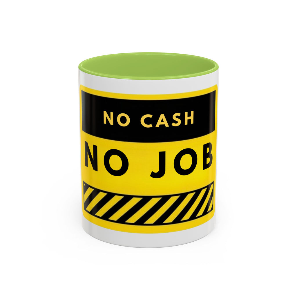 No Cash No Job Yellow Warning Accent Coffee Mug — Funny Work & Unemployment Gift (11/15oz)