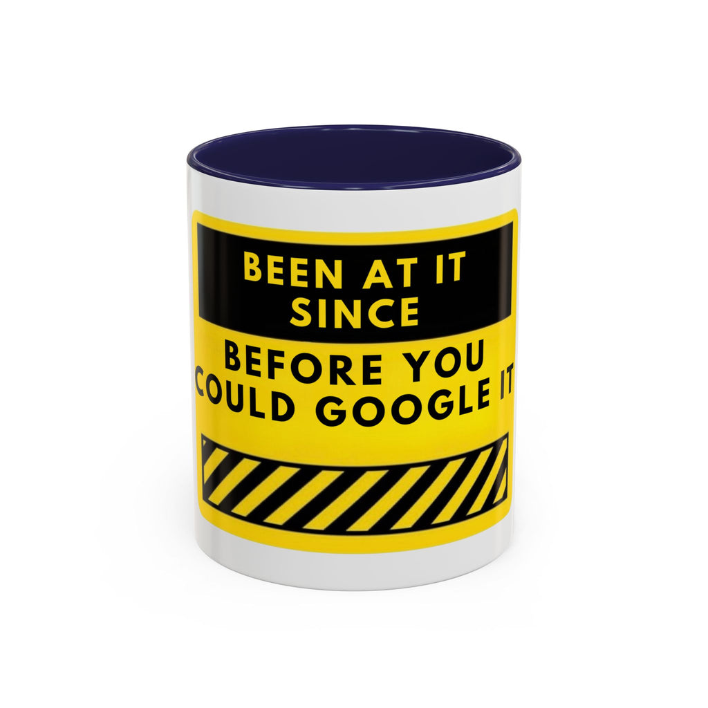 Coffee Mug — "Been At It Since Before You Could Google It" Retro Work Humor