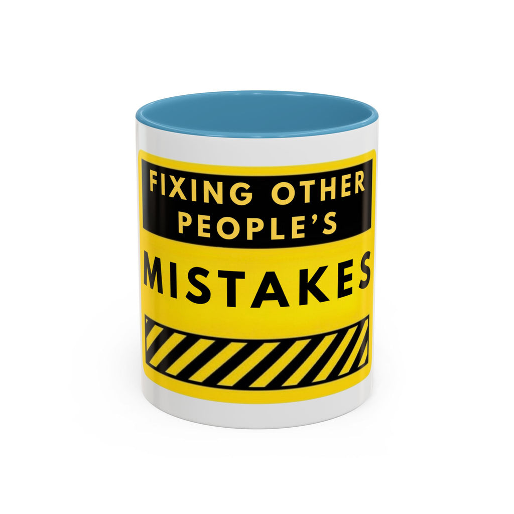 Coffee Mug — "Fixing Other People's Mistakes" Warning Sign Accent Mug