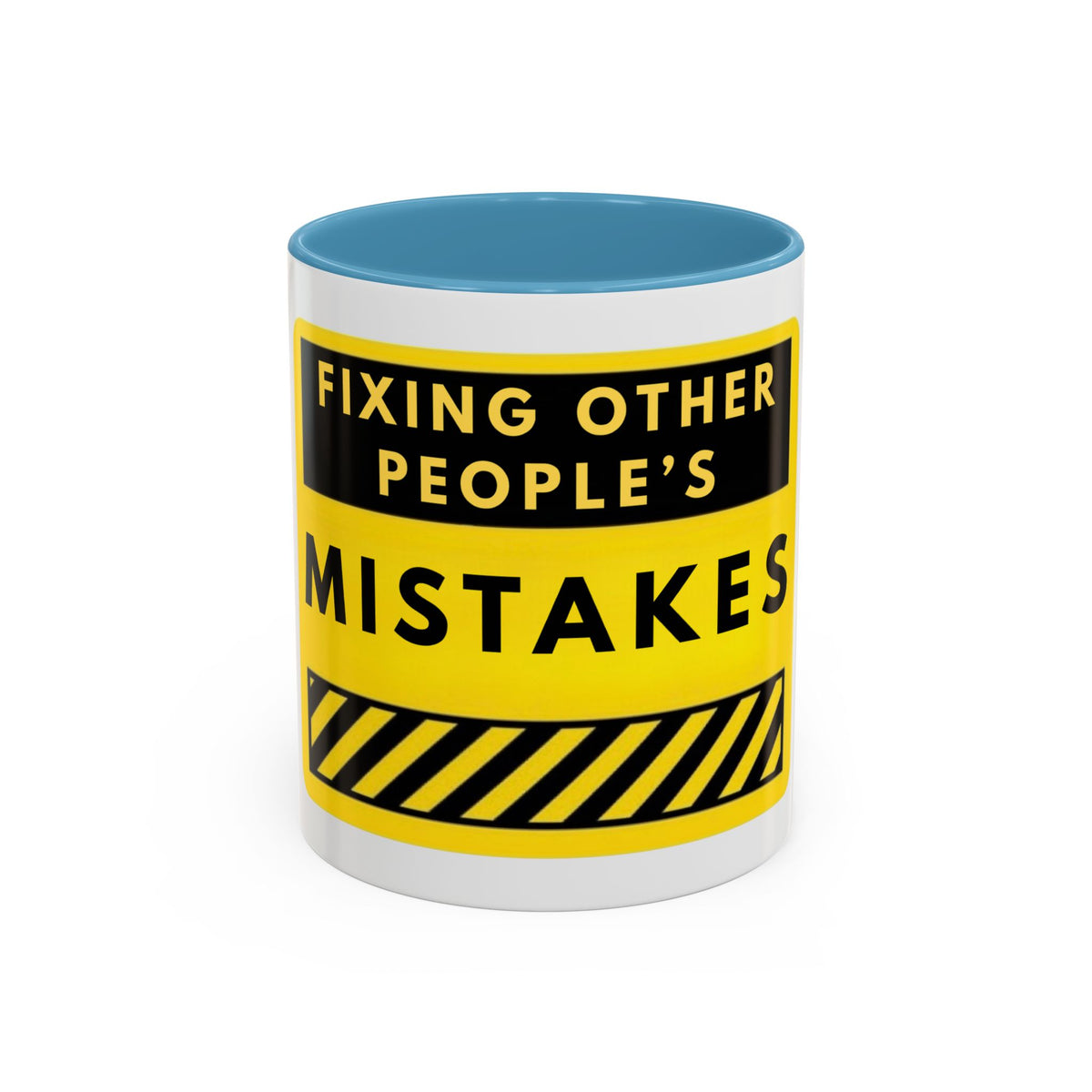 Coffee Mug — "Fixing Other People's Mistakes" Warning Sign Accent Mug
