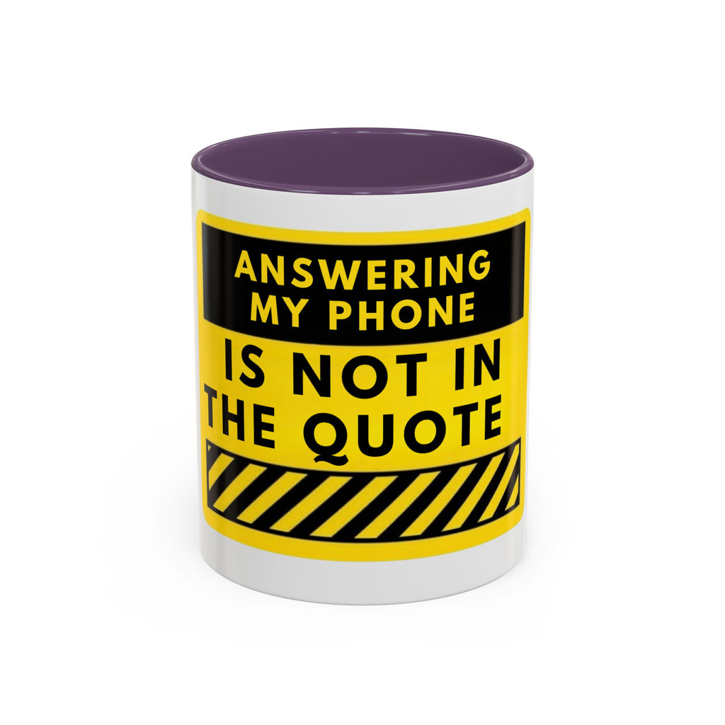 Answering My Phone Is Not In The Quote Coffee Mug — Funny Contractor/Service Worker Accent Mug
