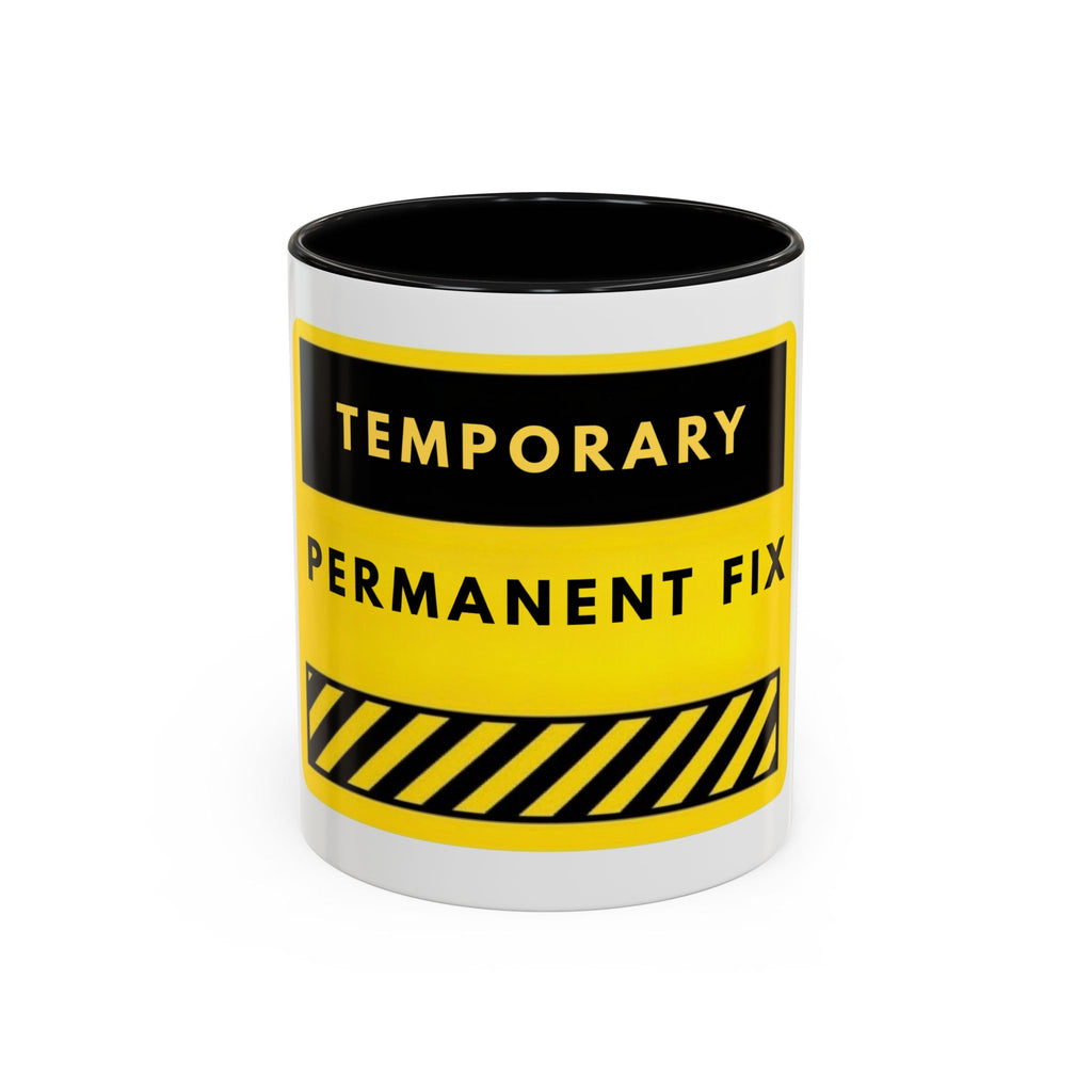 Temporary Permanent Fix Coffee Mug