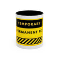 Temporary Permanent Fix Coffee Mug