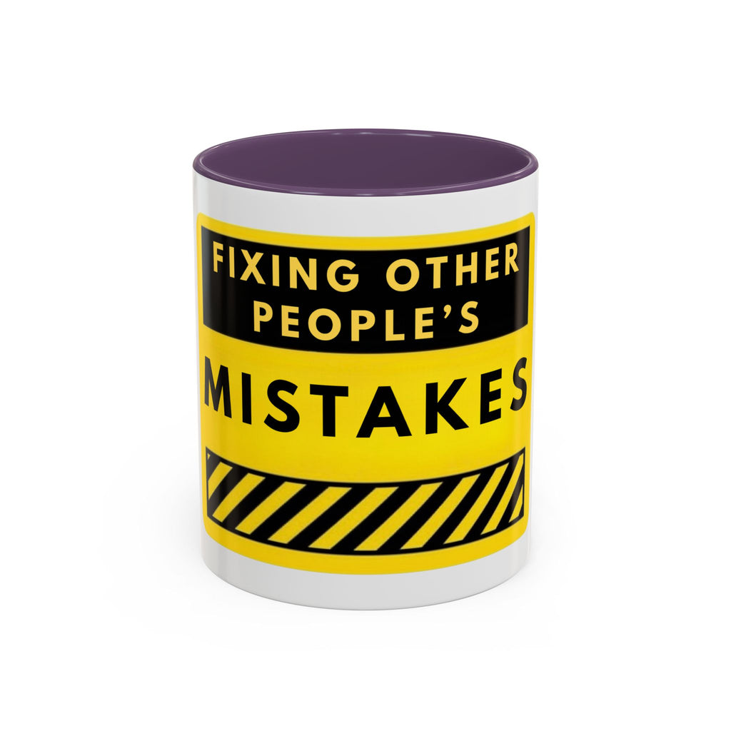 Coffee Mug — "Fixing Other People's Mistakes" Warning Sign Accent Mug