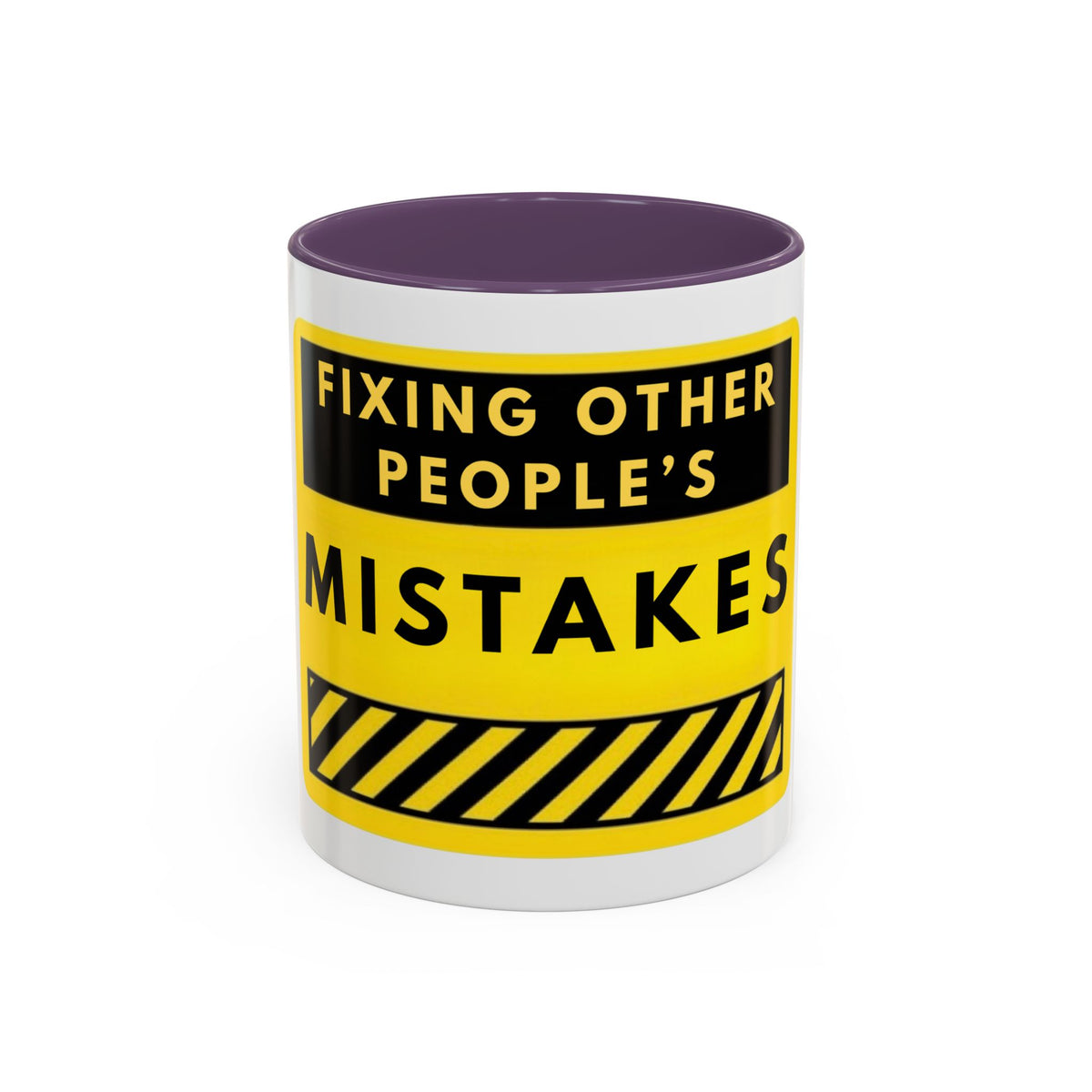 Coffee Mug — "Fixing Other People's Mistakes" Warning Sign Accent Mug
