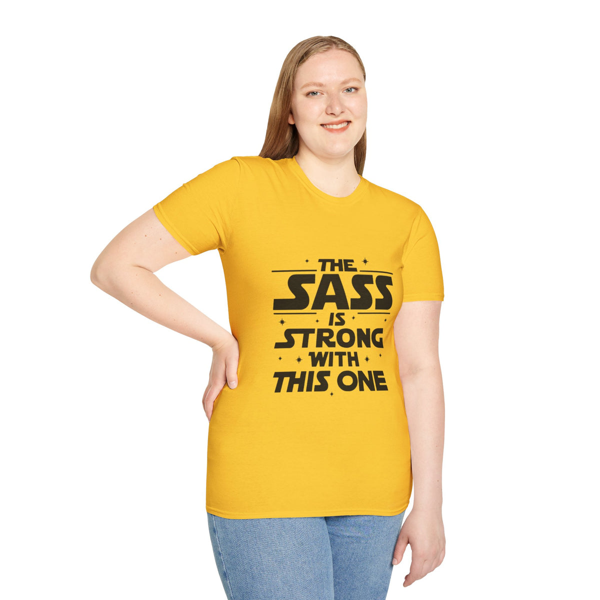 The Sass Is Strong With This One T-Shirt
