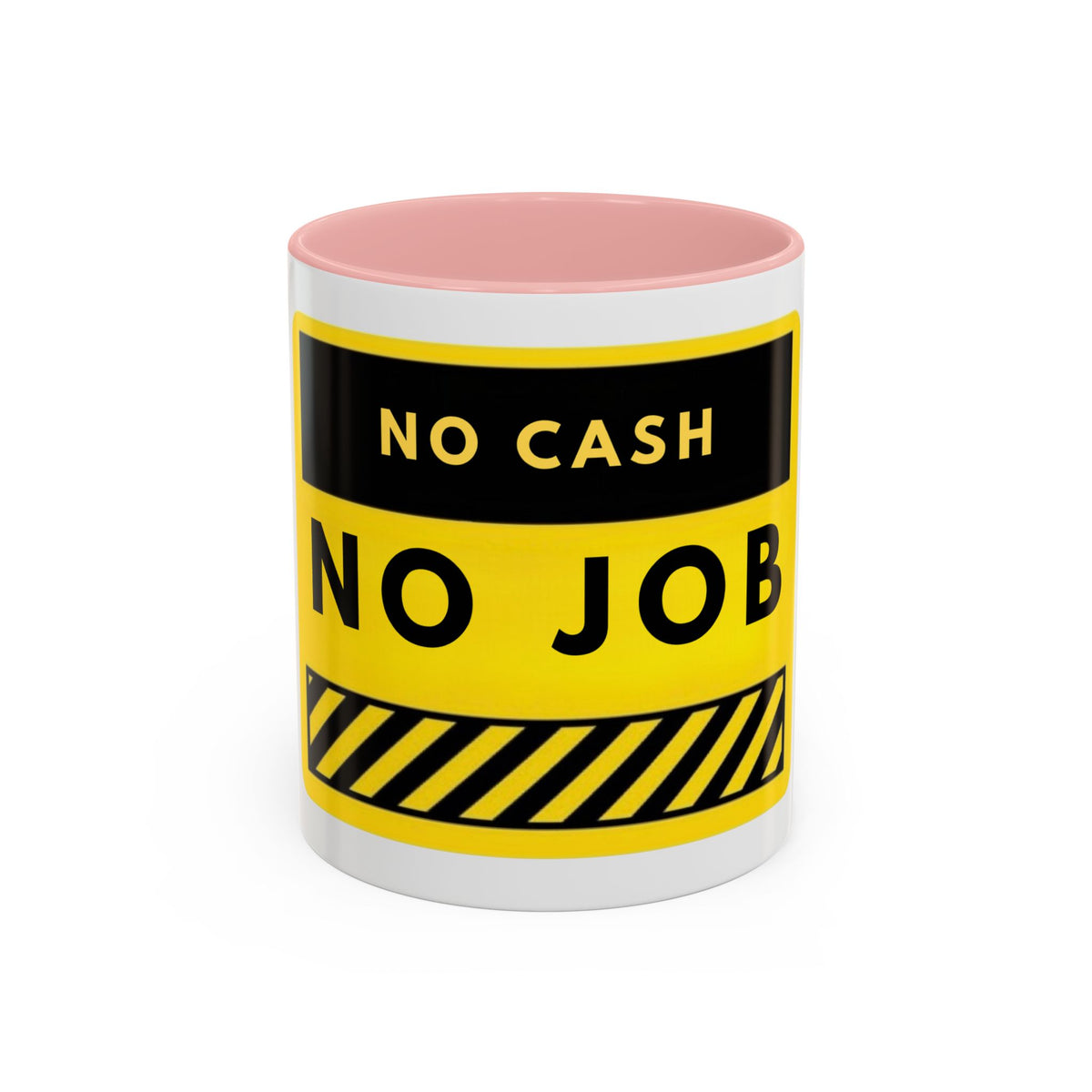 No Cash No Job Yellow Warning Accent Coffee Mug — Funny Work & Unemployment Gift (11/15oz)