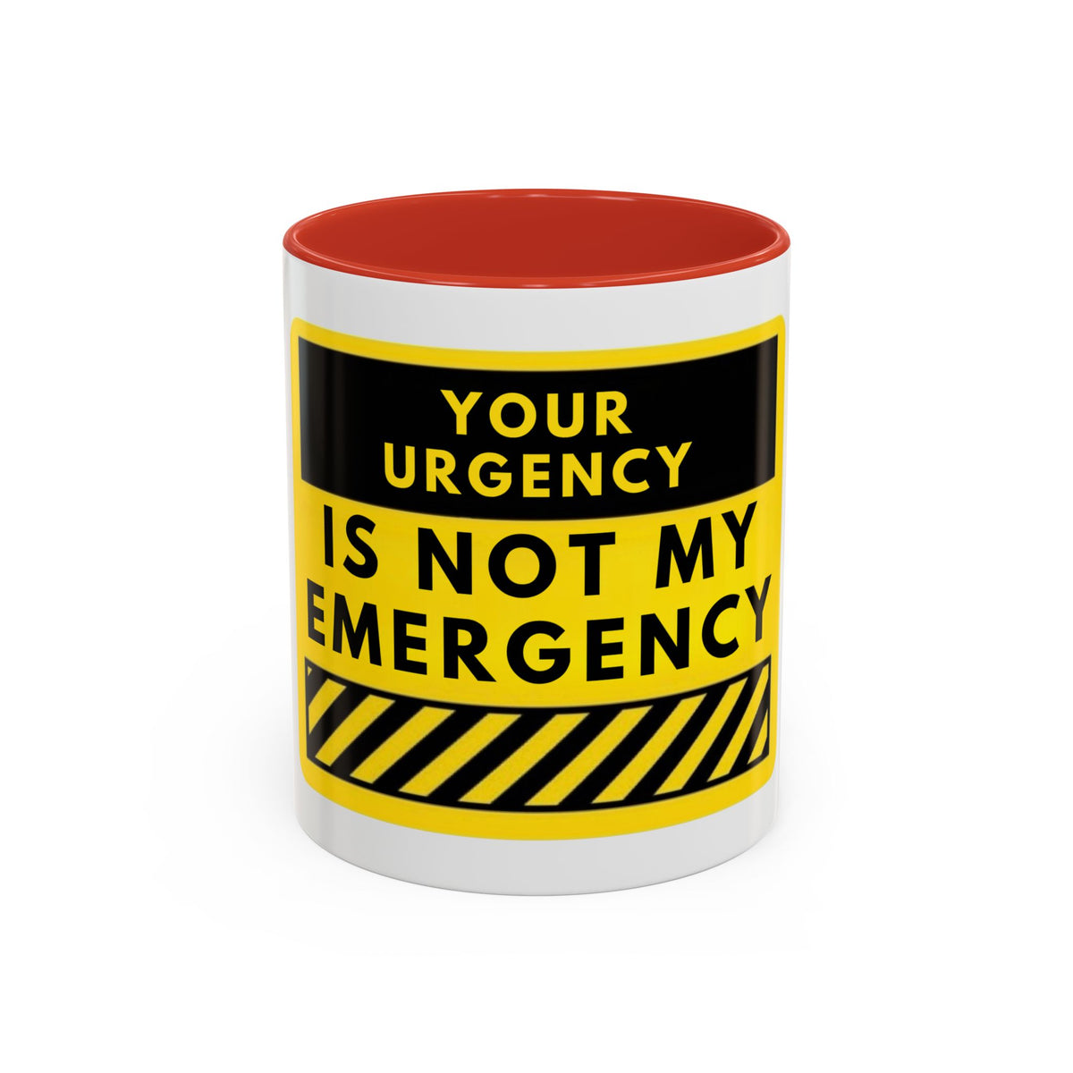 Accent Coffee Mug — “Your Urgency Is Not My Emergency” Bold Yellow Warning Coffee Mug