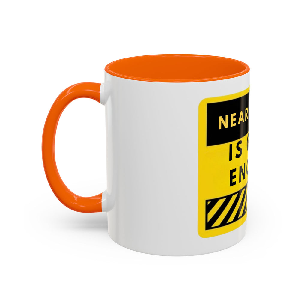 Near Enough Is Good Enough Coffee Mug — Funny Yellow Caution Quote Accent Mug