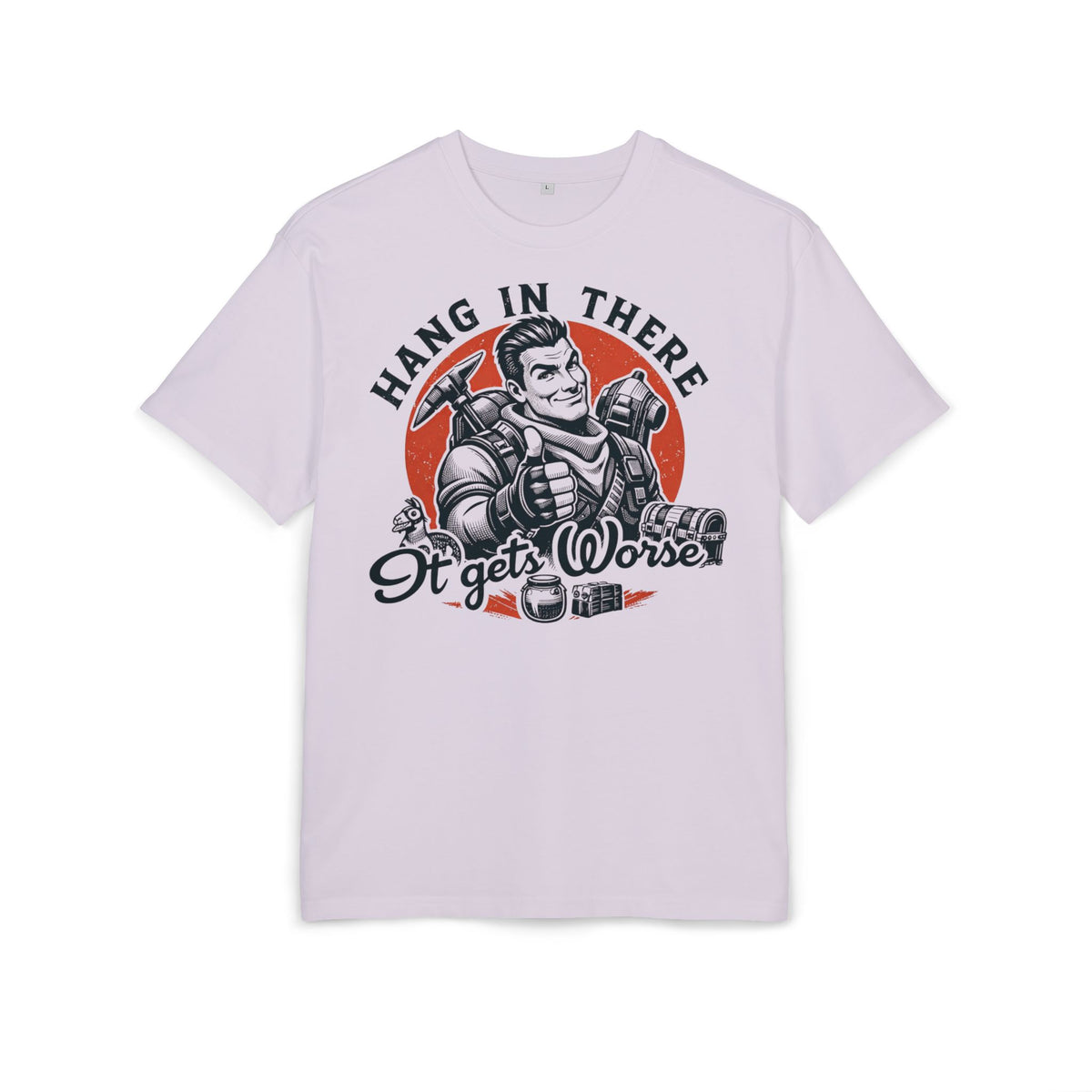 ‘Hang in there, it gets worse’- Oversized Tshirt