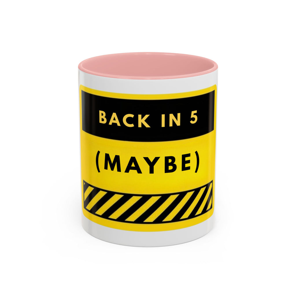 Back in 5 (Maybe) Accent Coffee Mug — Funny Yellow Break Room Office Mug