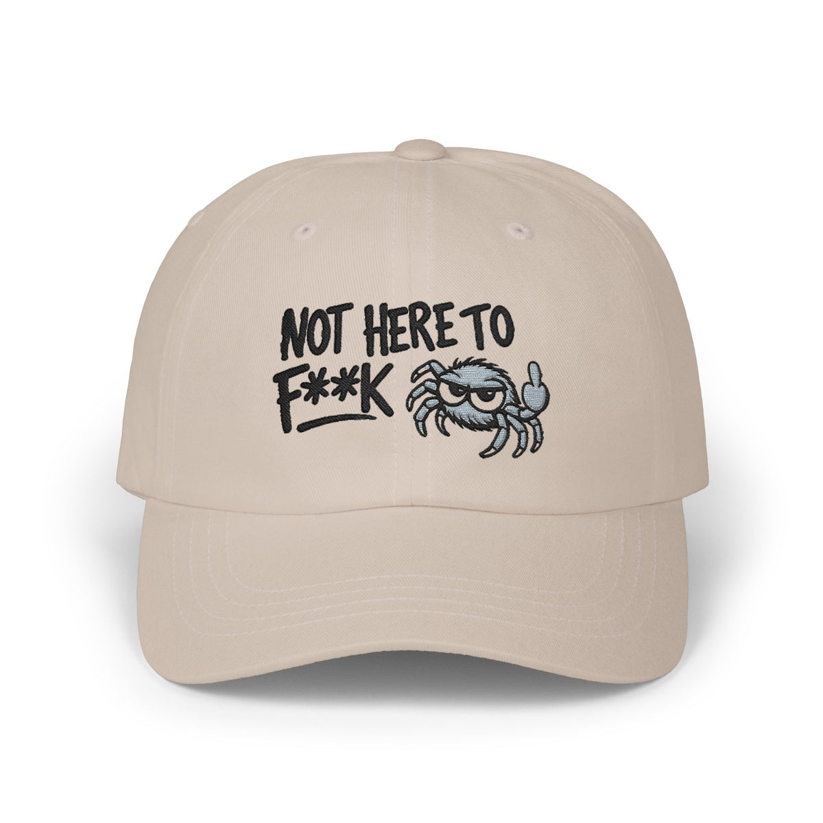 Not Here to F**k Crab Dad Cap — Embroidered Slouchy Baseball Hat
