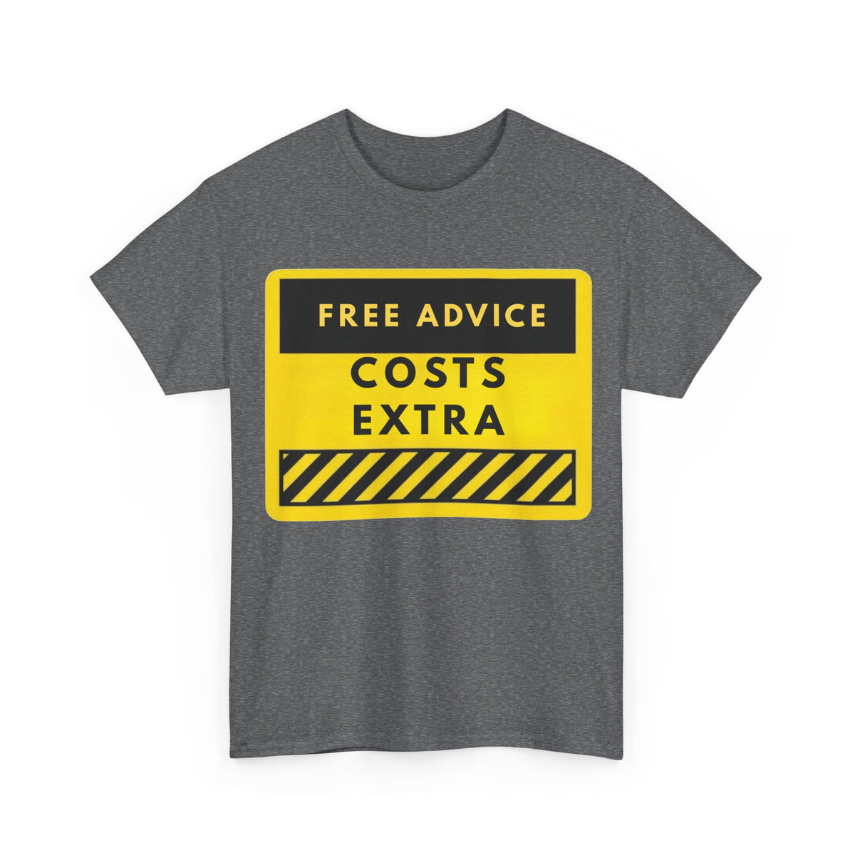 Free Advice Costs Extra T‑Shirt — Funny Warning Sign Tee