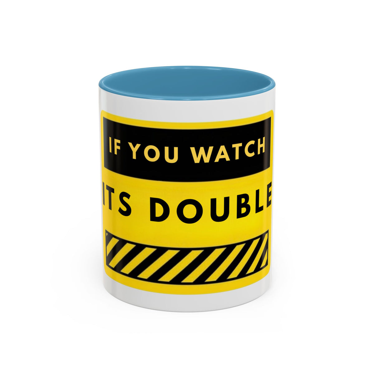 Warning Sign Coffee Mug – "If You Watch It’s Double" Yellow Caution Accent Mug