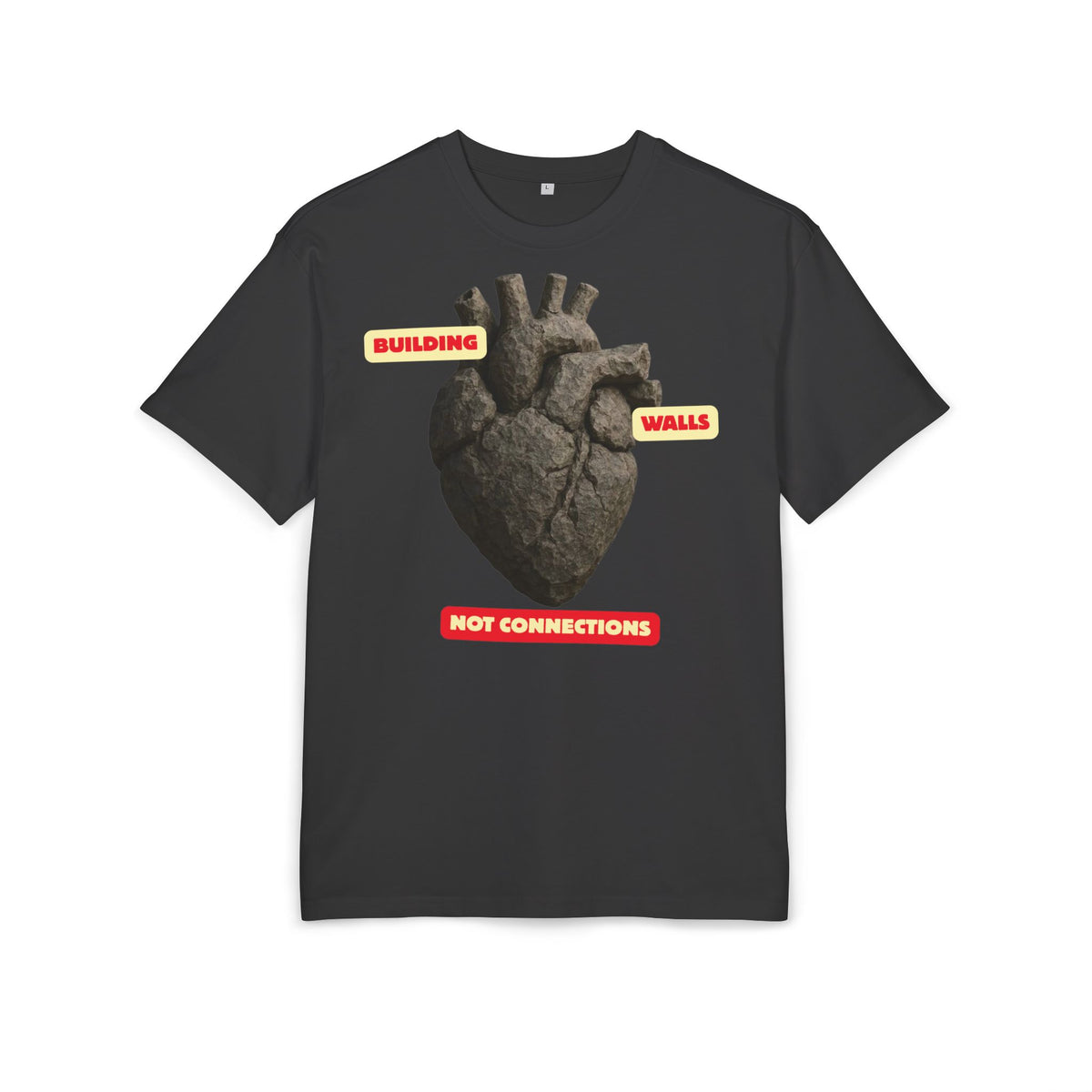 ‘Building Walls, Not Connections’- Oversized Tshirt