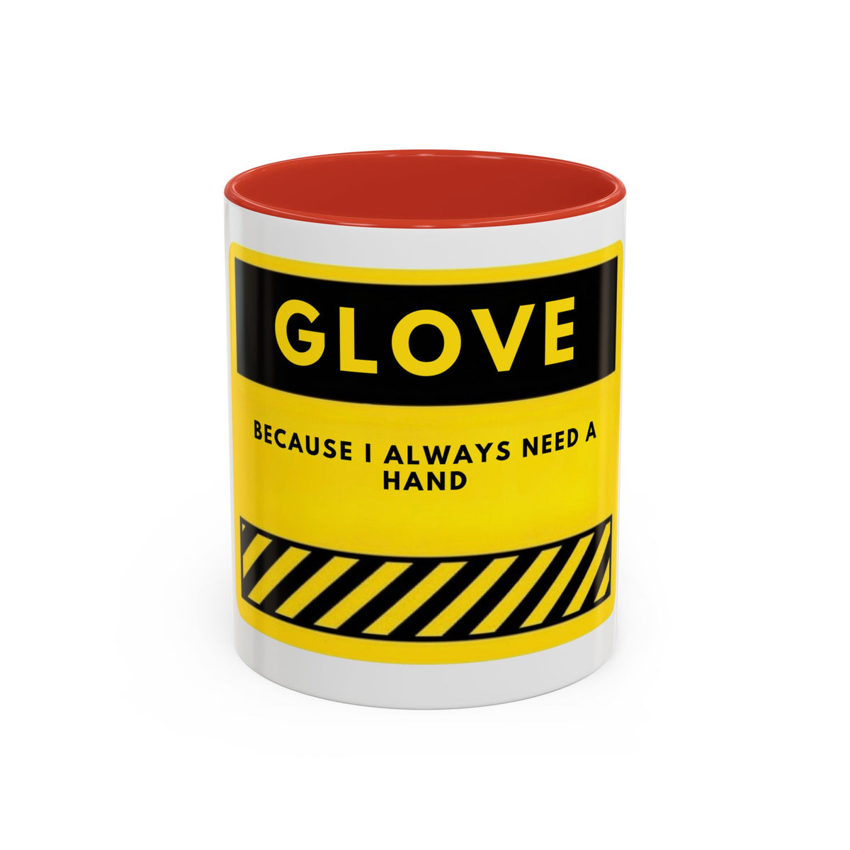 Glove Coffee Mug — Funny 'Because I Always Need a Hand' Yellow Safety Sign Accent Mug (11/15oz)