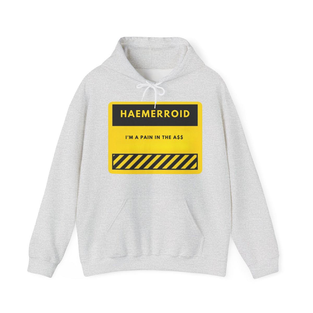 Hoodie — 'Haemerrroid: I'm a Pain in the Ass' Funny Warning Sign Pullover