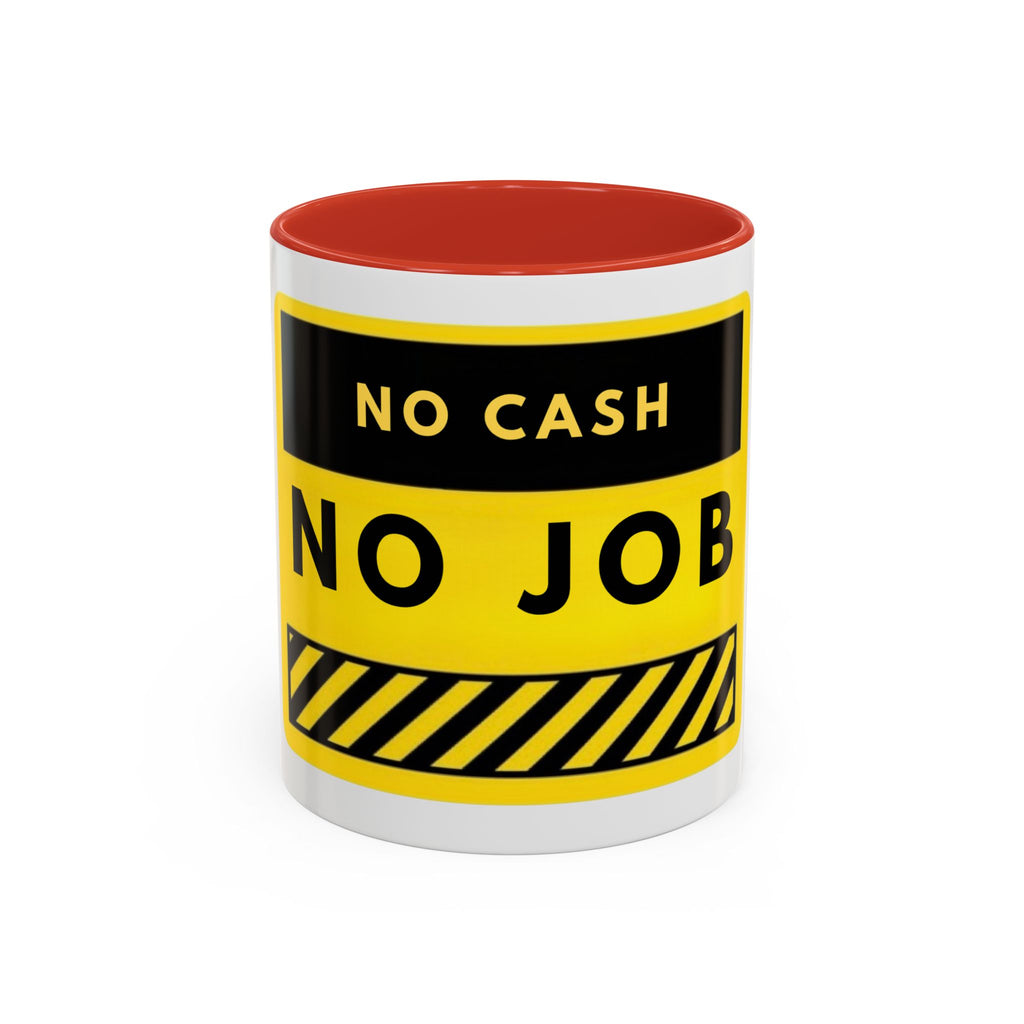 No Cash No Job Yellow Warning Accent Coffee Mug — Funny Work & Unemployment Gift (11/15oz)