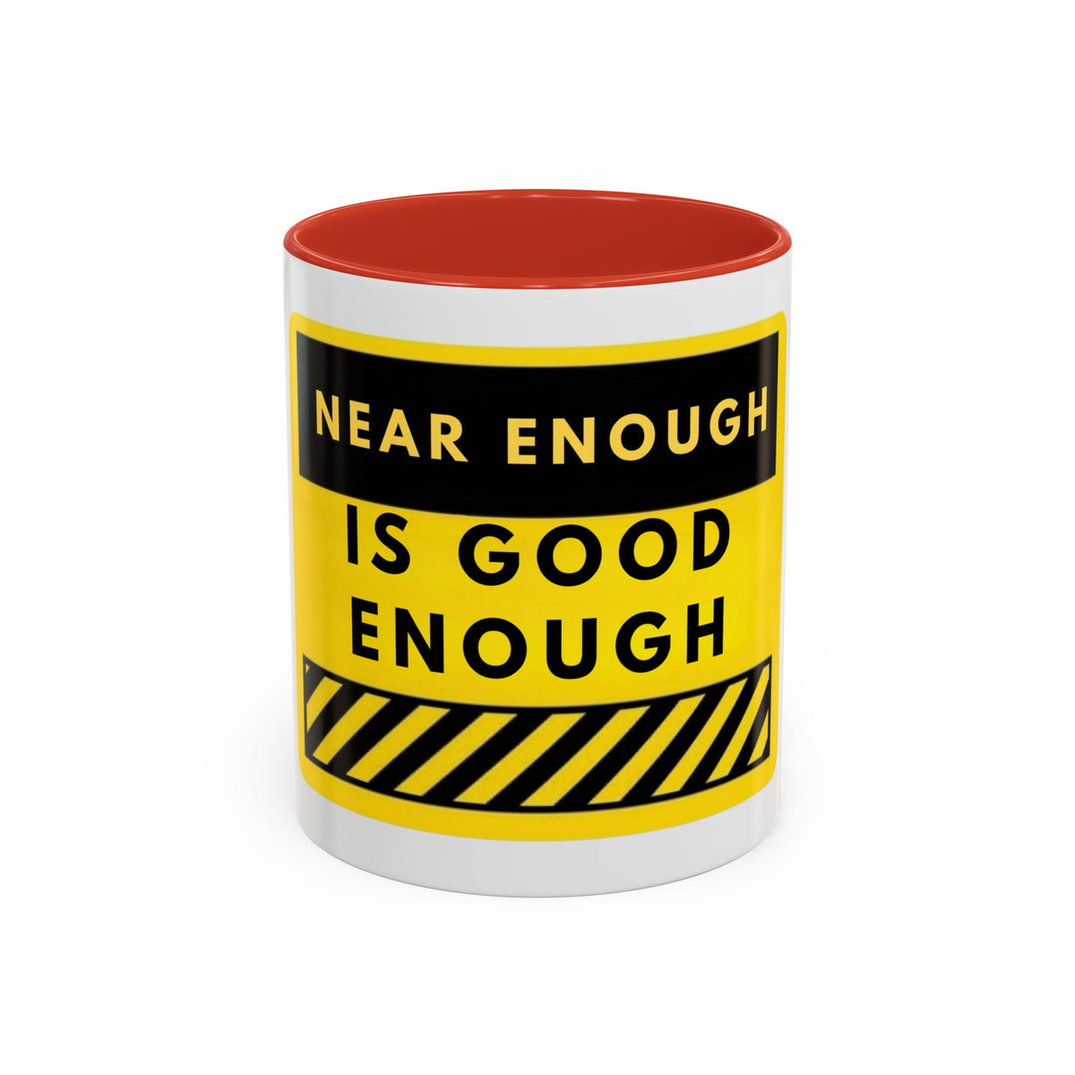Near Enough Is Good Enough Coffee Mug — Funny Yellow Caution Quote Accent Mug