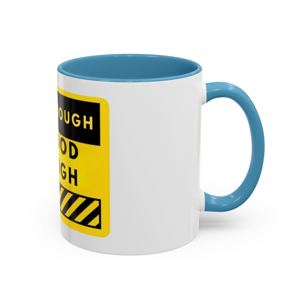 Near Enough Is Good Enough Coffee Mug — Funny Yellow Caution Quote Accent Mug