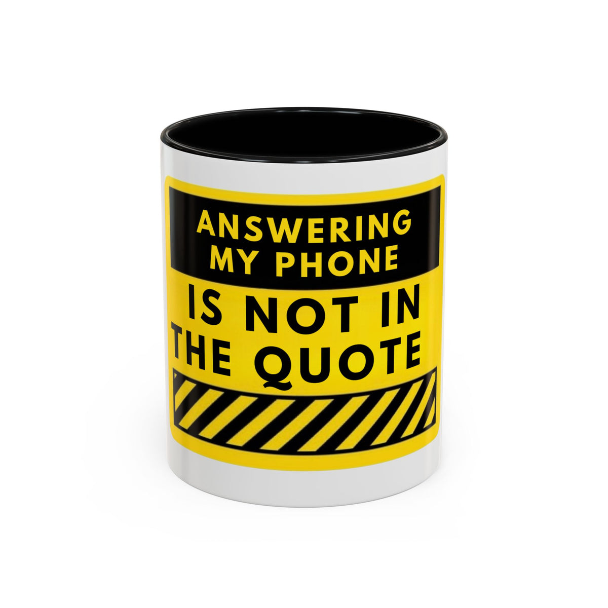 Answering My Phone Is Not In The Quote Coffee Mug — Funny Contractor/Service Worker Accent Mug