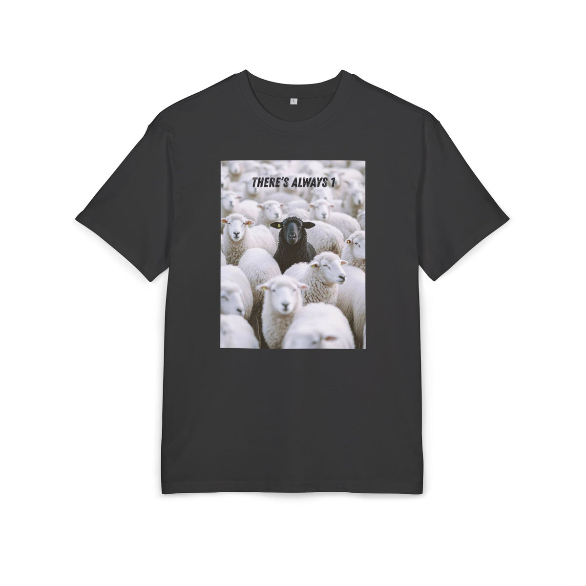 ‘There’s always 1’- Oversized Tshirt