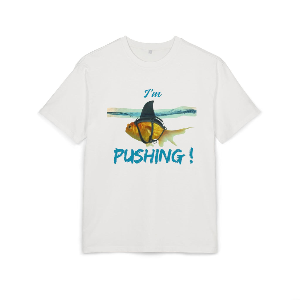 ‘I’m pushing’- Oversized Tshirt