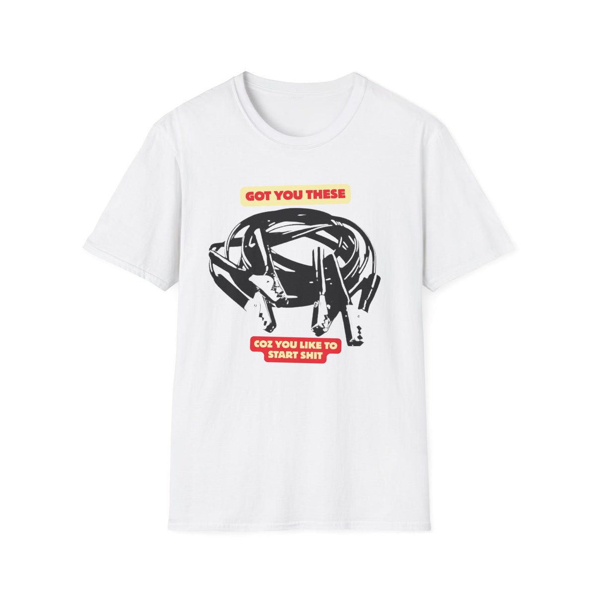 T-Shirt — “Got You These? ’Coz You Like to Start Shit” Graphic Tee (Car Wreck Design)
