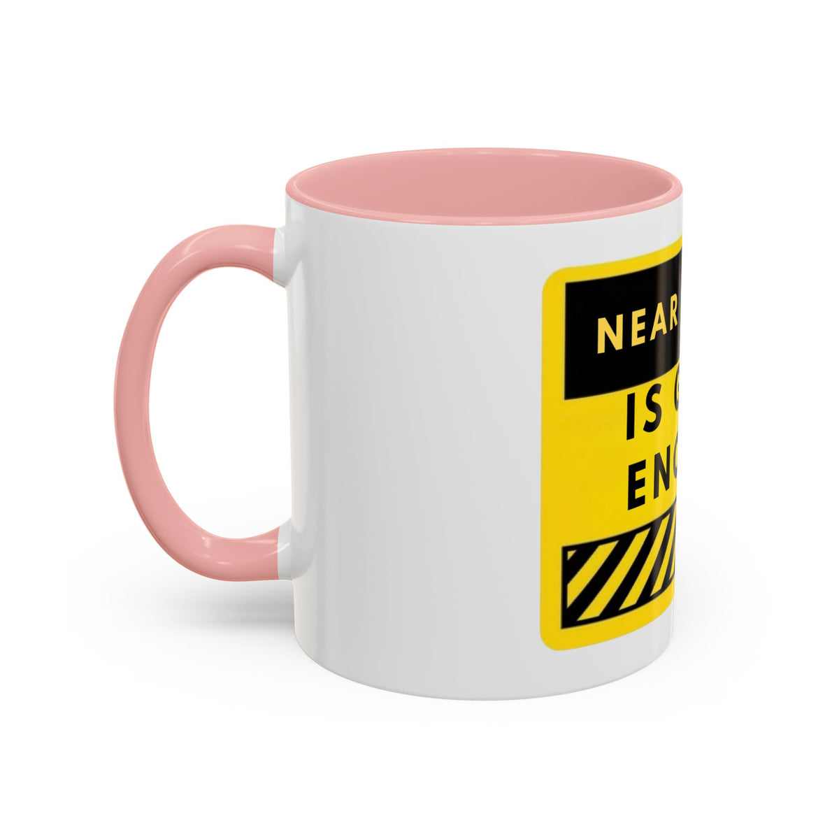 Near Enough Is Good Enough Coffee Mug — Funny Yellow Caution Quote Accent Mug
