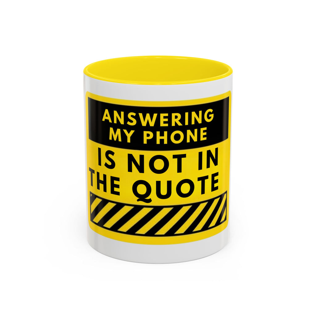 Answering My Phone Is Not In The Quote Coffee Mug — Funny Contractor/Service Worker Accent Mug