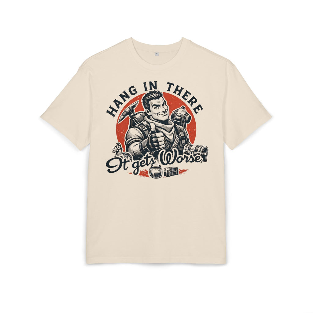 ‘Hang in there, it gets worse’- Oversized Tshirt