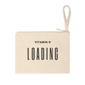 Accessory Pouch — "Vitamin D Loading" Canvas Zipper Pouch