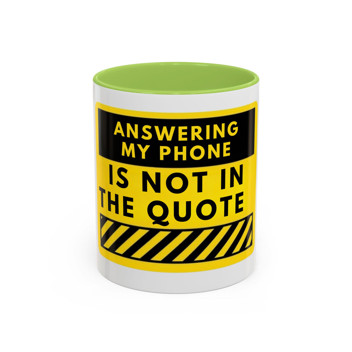 Answering My Phone Is Not In The Quote Coffee Mug — Funny Contractor/Service Worker Accent Mug