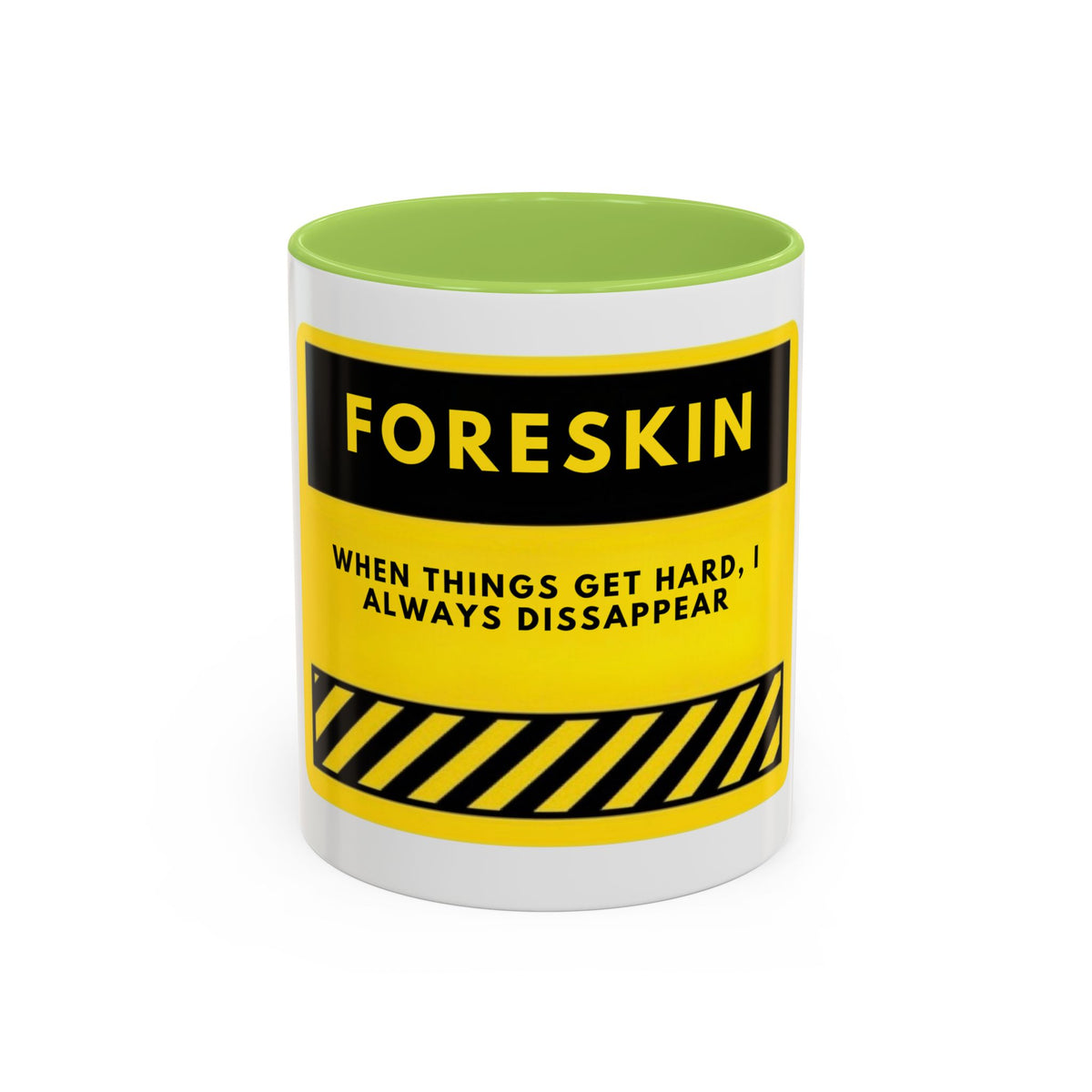 Foreskin Funny Coffee Mug – "When Things Get Hard, I Always Disappear" Accent Mug