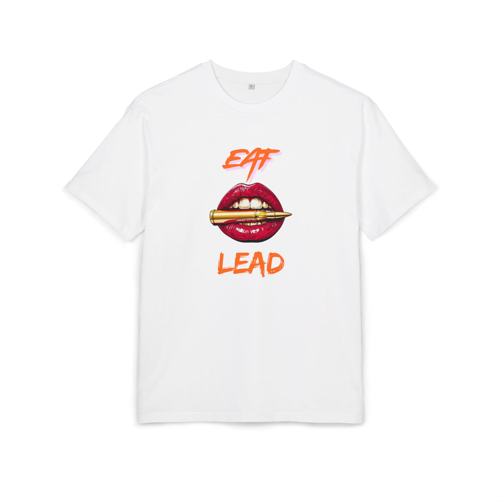 ‘Eat Lead’- Oversized Tshirt