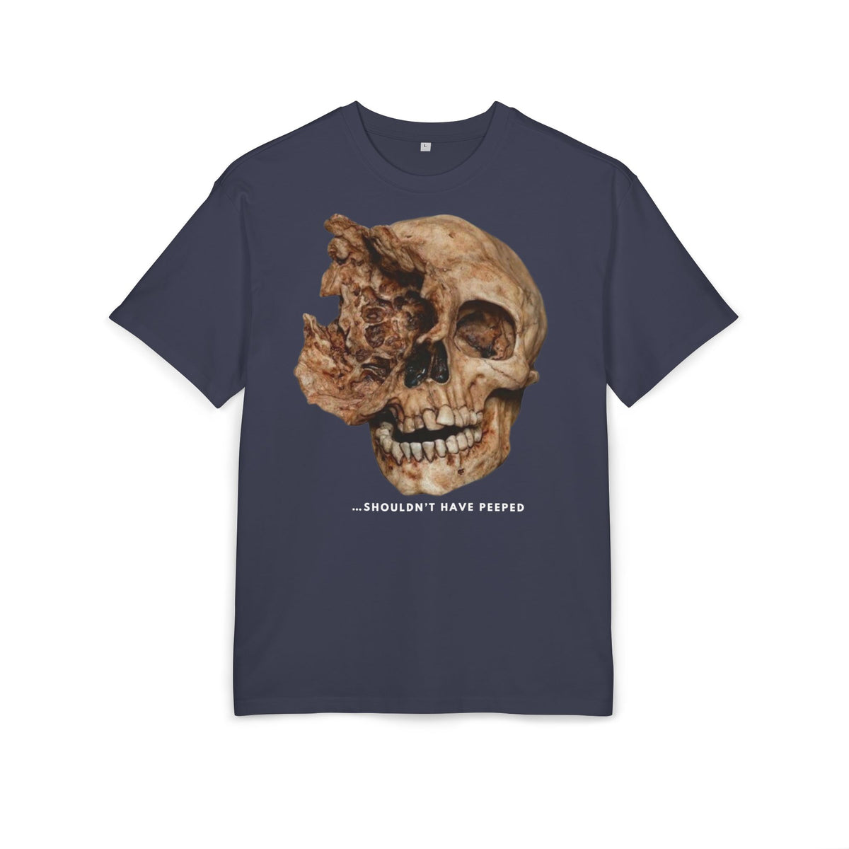 ‘Shouldn't have peeped ’- Oversized Tshirt