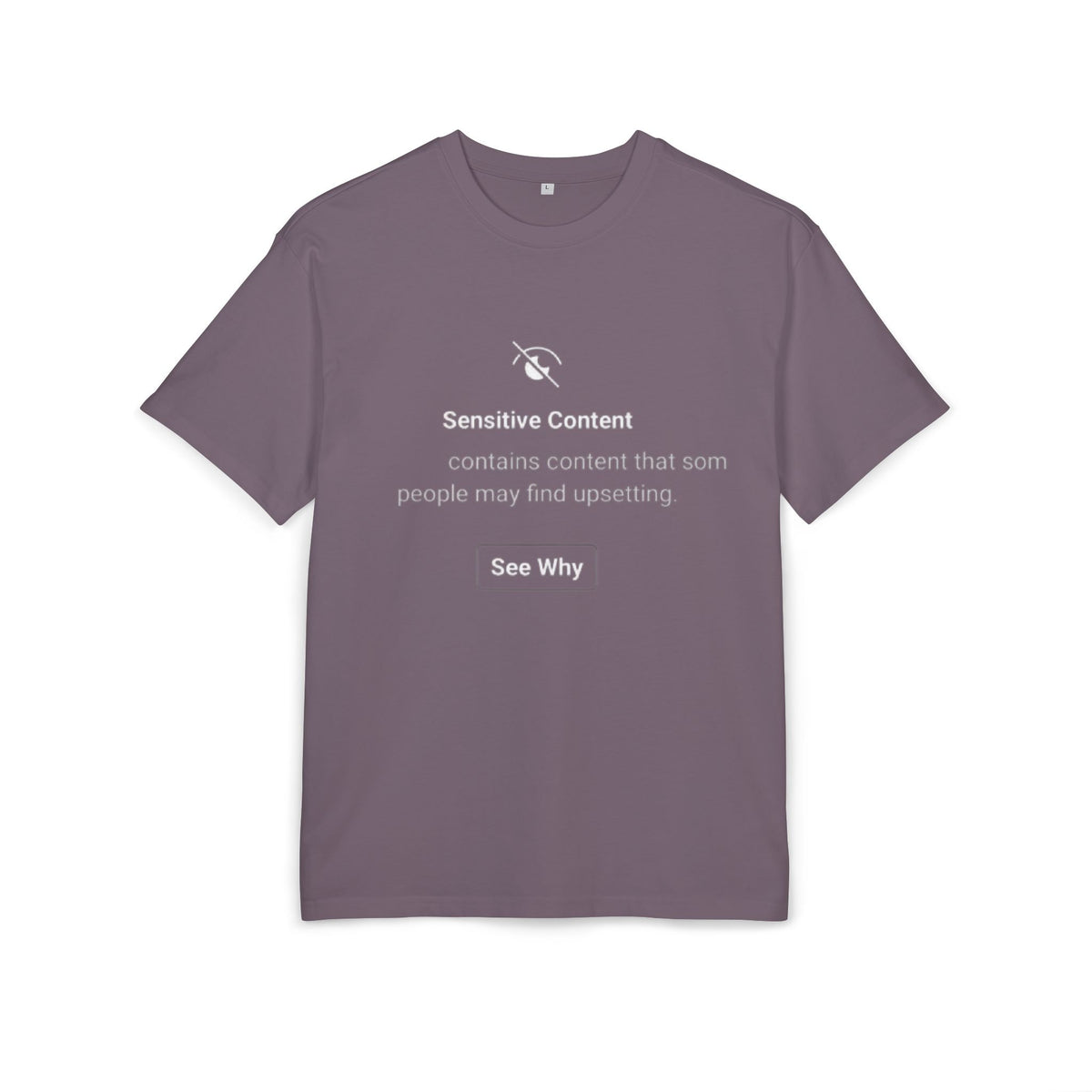 ‘Sensitive Content Warning’- Oversized Tshirt