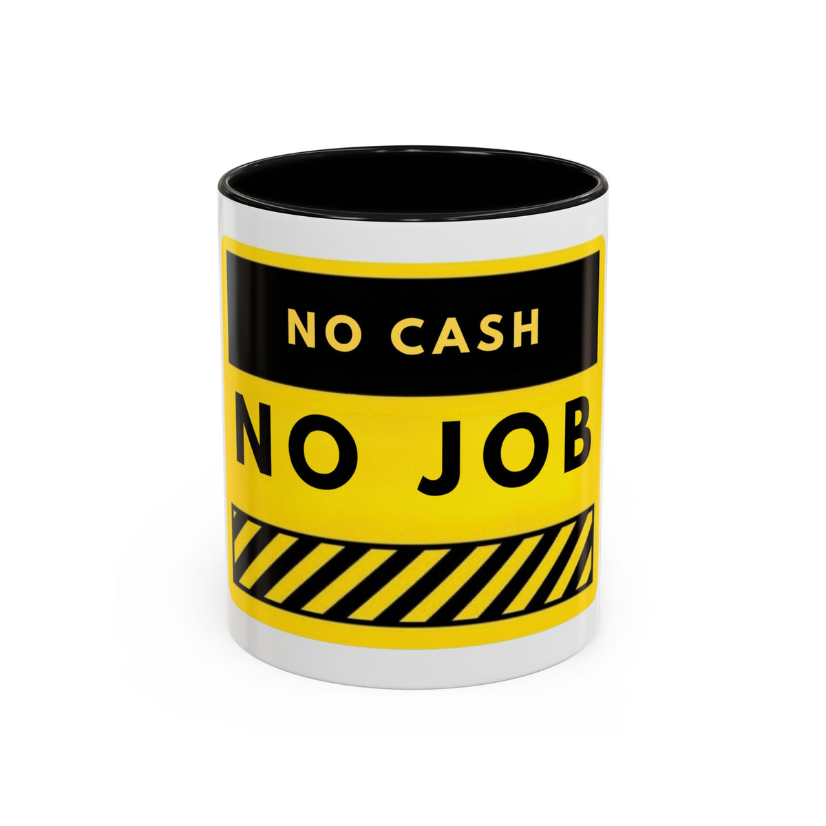 No Cash No Job Yellow Warning Accent Coffee Mug — Funny Work & Unemployment Gift (11/15oz)