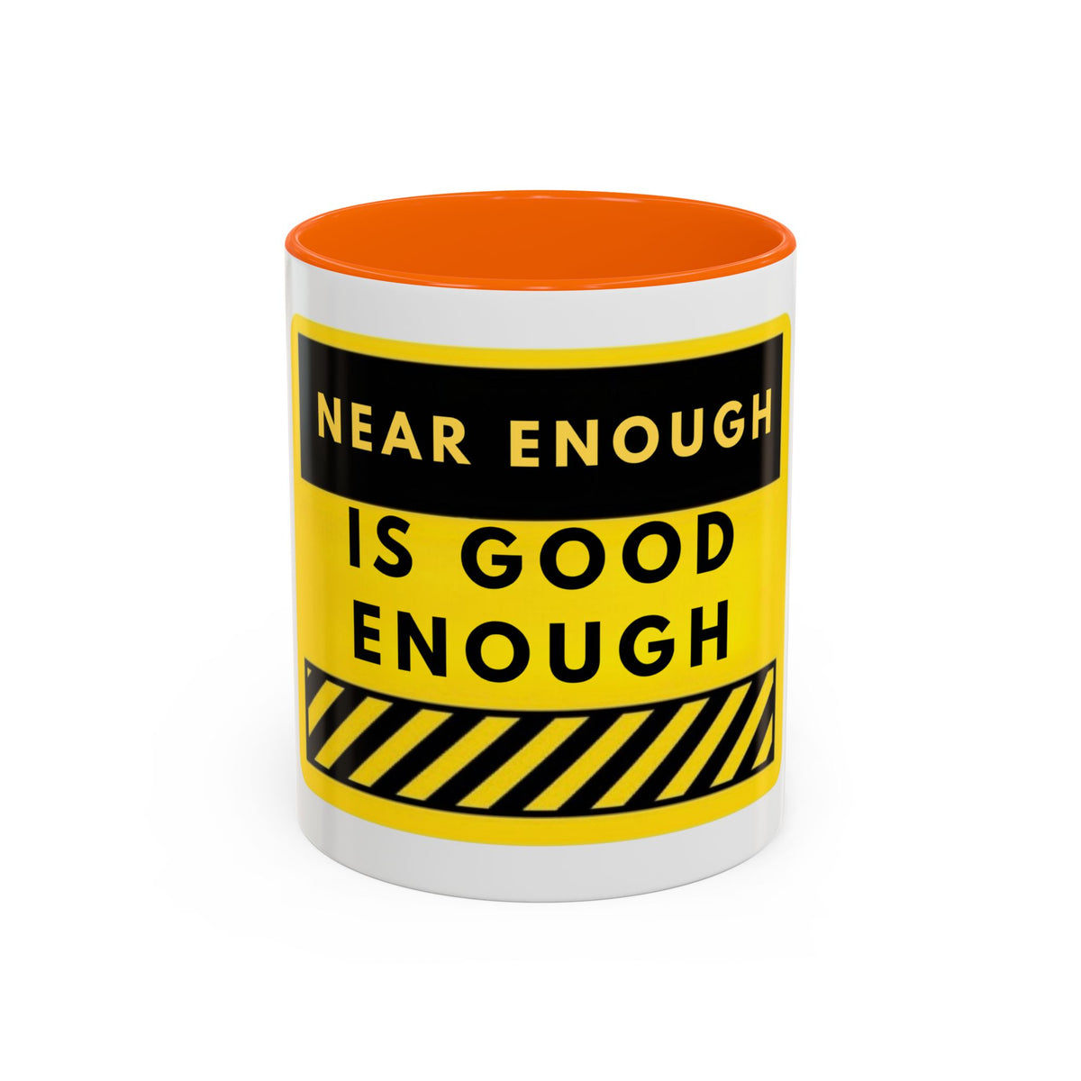 Near Enough Is Good Enough Coffee Mug — Funny Yellow Caution Quote Accent Mug