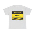 Back In 5 (Maybe) T-Shirt — Funny Yellow Sign Tee for Casual Wear