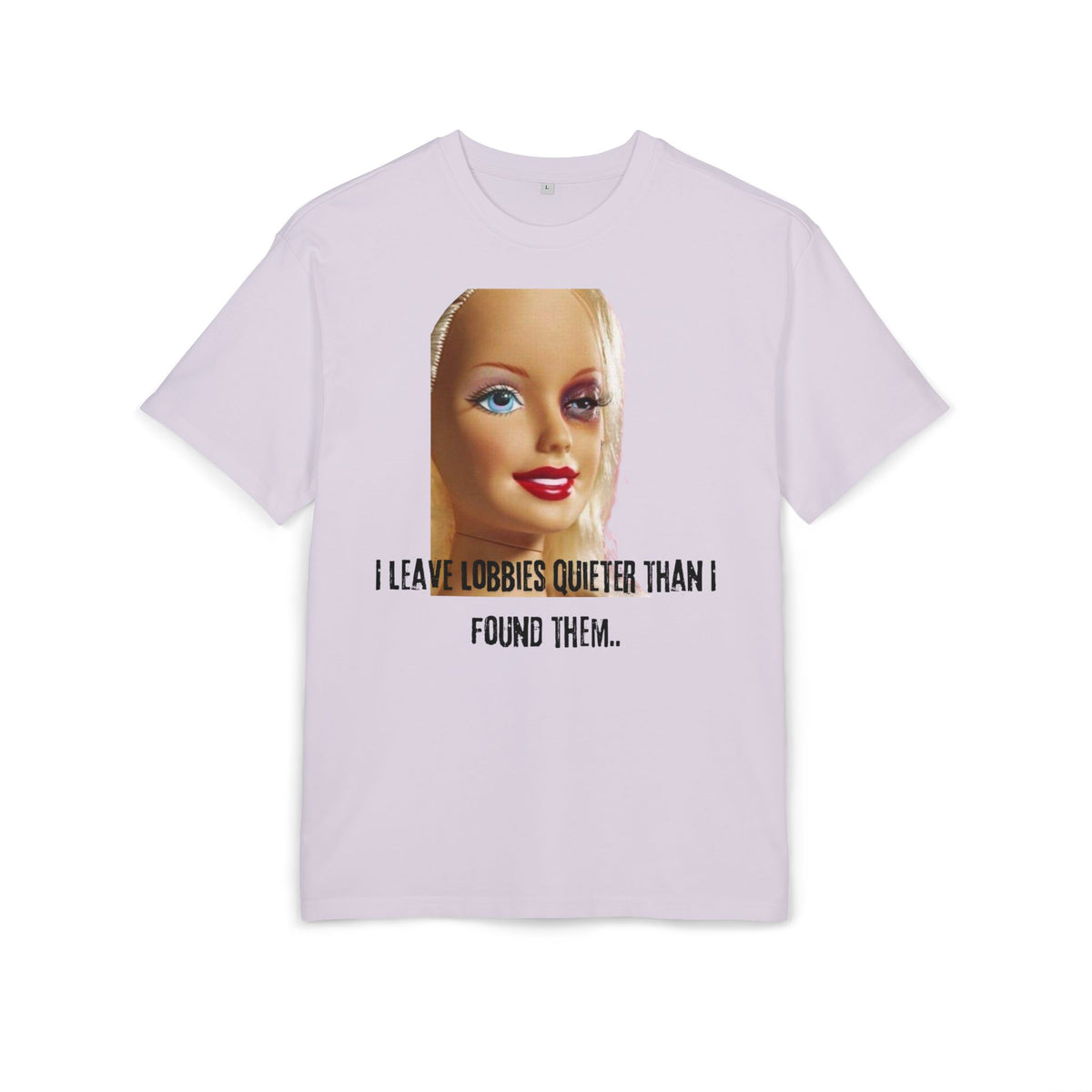 ‘I leave lobbies quieter than I found them’- Oversized Tshirt