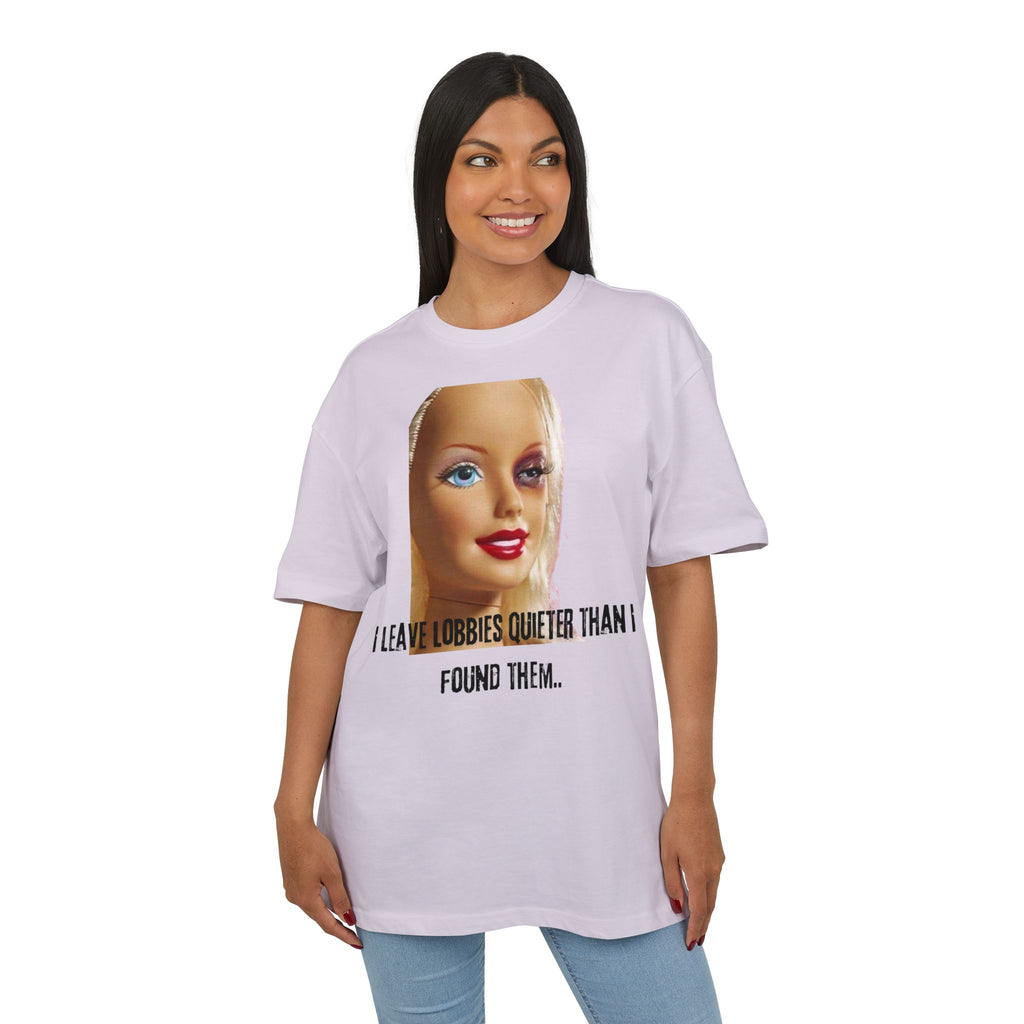 ‘I leave lobbies quieter than I found them’- Oversized Tshirt